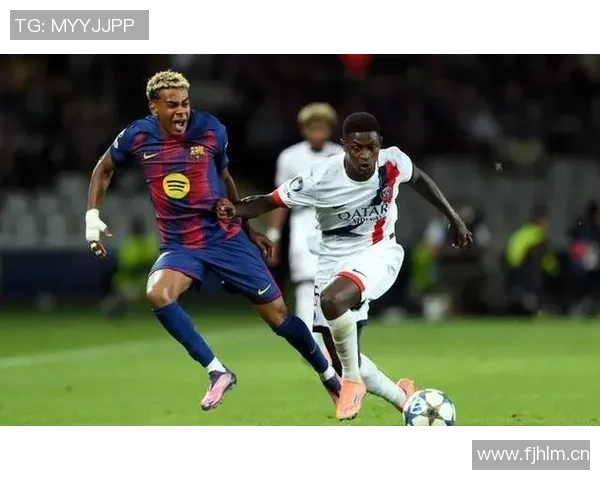 巴黎圣日耳曼持续追逐亚马尔意图强烈巴萨面临新挑战